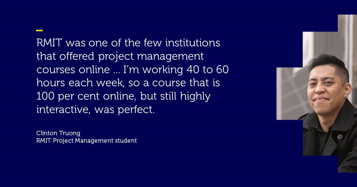 Clinton Truong is an online project management student at RMIT